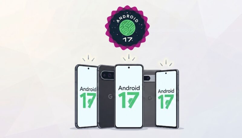Android 17: Diese Pixel-Smartphones erhalten in Kürze das Update auf ...
